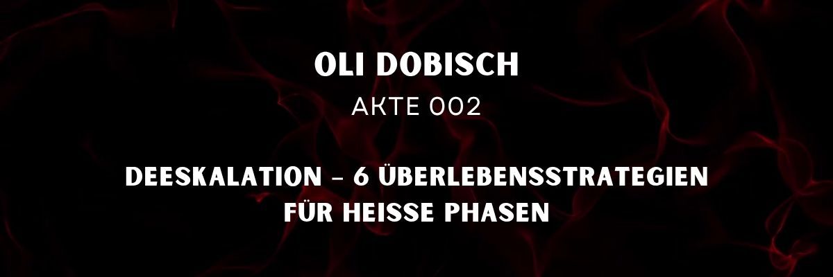 Deeskalation: 6 Profi-Tipps bei aggressiven Kunden | Oli Dobisch